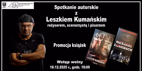 Spotkanie autorskie z Leszkiem Kuma\u0144skim \u2013 re\u017cyserem, scenarzyst\u0105 i pisarzem