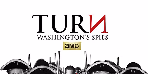 TURN: The Traitors of Culper \u2014 Afternoon Tea Edition