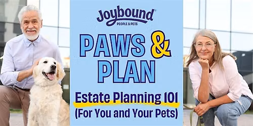 Paws & Plan: Estate Planning 101 (For You and Your Pets)