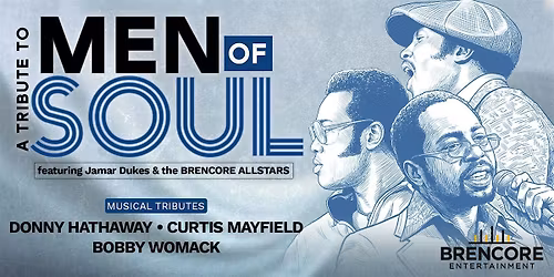 BRENCORE Presents...A Tribute to the Men of Soul