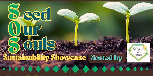 Seed Our Souls - A Sustainability Showcase