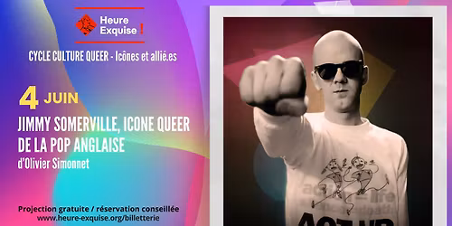 \ud83c\udff3\ufe0f\u200d\ud83c\udf08 Projection \/ Rencontre Heure Exquise ! \ud83c\udfac JIMMY SOMERVILLE, REBELLE QUEER DE LA POP ANGLAISE