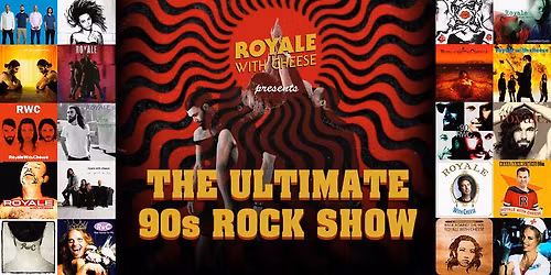 Royale with Cheese Ultimate 90s Rock Show | Heritage Hotel, Bulli