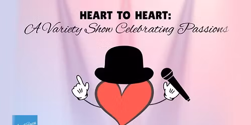 Heart to Heart: A Variety Show Celebrating Passions