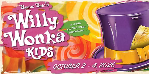 RTAA Presents | Roald Dahl's Willy Wonka Kids