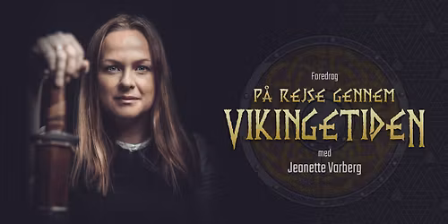 P\u00e5 rejse gennem vikingetiden med Jeanette Varberg | Vejle