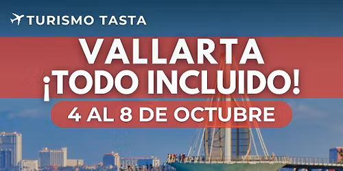 VALLARTA TODO INCLUIDO 4 AL 8 DE OCTUBRE