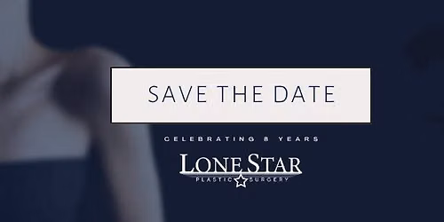 Lone Star Plastic Surgery & Med Spa\u2019a 8 Year Anniversary Party