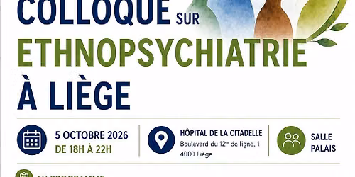 Colloque sur l\u2019Ethnopsychiatrie - Li\u00e8ge
