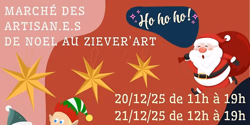 Le March\u00e9 de No\u00ebl des Artisans au Ziever'Art - De Artisans-kerstmarkt in Ziever'Art