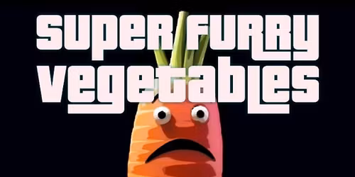 SUPER FURRY VEGETABLES
