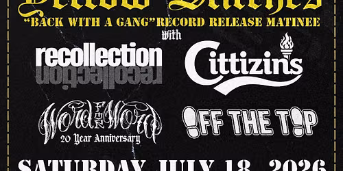 YELLOW STITCHES Record Release Matinee with Recollection, Cittizins, Word For Word & Off The Top