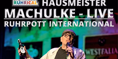 Hausmeister Machulke - Ruhrpott International