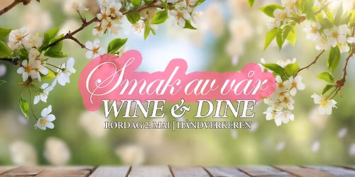 F\u00e5 billetter! Wine & Dine: Smak av v\u00e5r | 5-retters