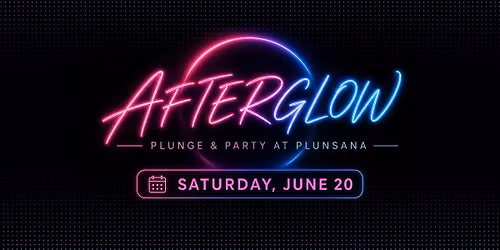 AFTERGLOW: Plunge & Party at Plunsana