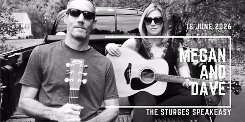 Megan and Dave return to the Sturges Speakeasy!