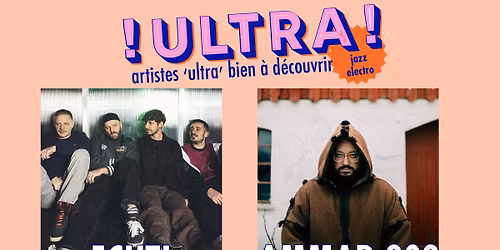 ULTRA! jazz electro : ECHT! + Ammar 808 \/ La Coop\u00e9rative de Mai