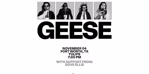 Geese - The Getting Killed Tour w\/ Dove Ellis | Tulips