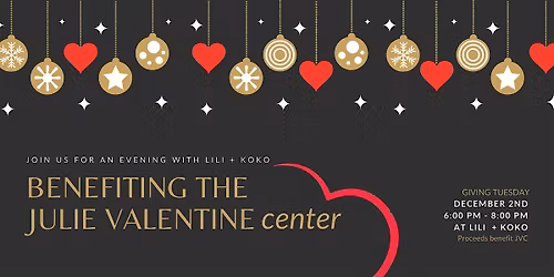 An Evening with LiLi + KoKo Benefiting the Julie Valentine Center