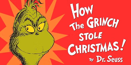 The Grinch Storybook Limited   ***Tickets go on sale Oct. 1 at 9:00am***