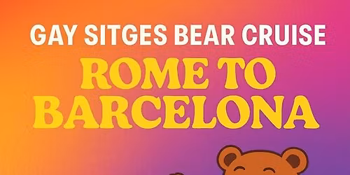 Sitges Bear Cruise August 29 to September 5th 2026 Rome to Barcelona