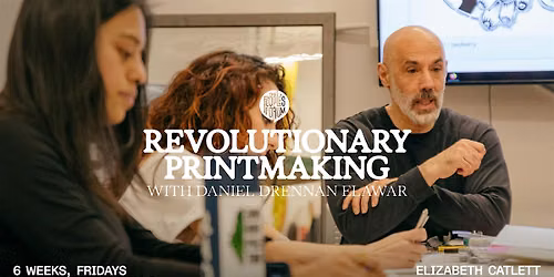 REVOLUTIONARY PRINTMAKING w\/ DANIEL DRENNAN ELAWAR
