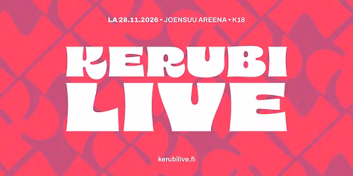 Kerubi Live 2026: Europe (SE), El\u00e4kel\u00e4iset, 51koodia ja Erja Lyytinen