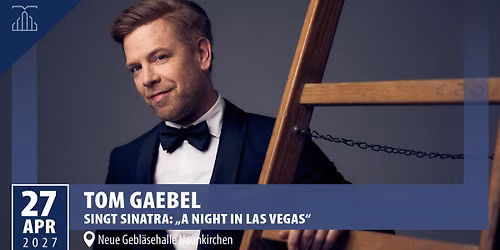 Tom Gaebel singt Sinatra: "A Night In Las Vegas" | Neue Gebl\u00e4sehalle Neunkirchen