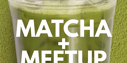 Matcha + Meetup: LA Creatives (Giving Back Edition)