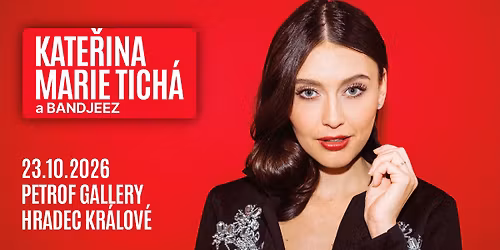 Kate\u0159ina Marie Tich\u00e1 a Bandjeez - PETROF Gallery, Hradec Kr\u00e1lov\u00e9