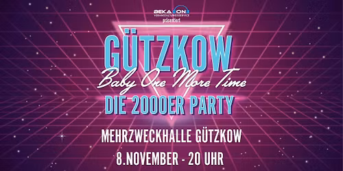 G\u00dcTZKOW, BABY ONE MORE TIME - Die 2000er Party