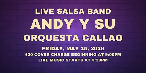 Live Salsa Band: Andy Y Su Orquesta Callao - Friday, May 15, 2026