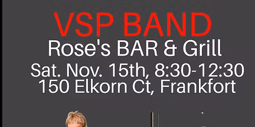 "VSP Band" @ " Rose's Bar and Gril"