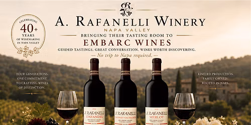 Exclusive A. Rafanelli Winery Wine Tasting at Embarc Wines