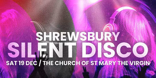 DAY SESSIONS Presents: SILENT DISCO -Shrewsbury - 2026