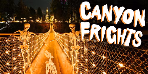 Canyon Frights at Capilano Suspension Bridge Park