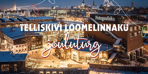 Telliskivi Loomelinnaku J\u00f5uluturg 2025