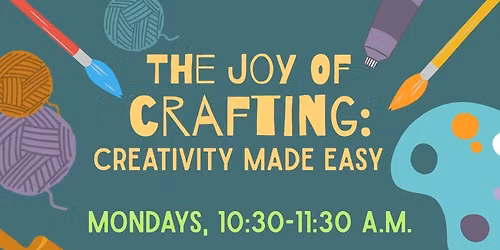 The Joy of Crafting:  Creativity Made Easy!