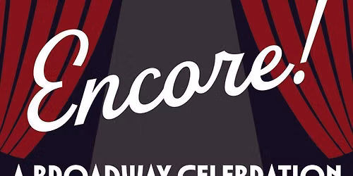 Encore! - A Broadway Celebration at Center in the Square - Mill Mountain Theatre