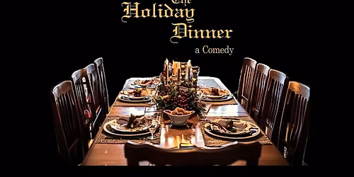 "The Holiday Dinner" - Midwestern Premiere