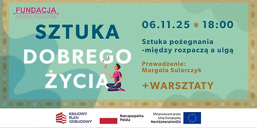 Sztuka Dobrego \u017bycia "Sztuka po\u017cegnania \u2013 mi\u0119dzy rozpacz\u0105 a ulg\u0105"