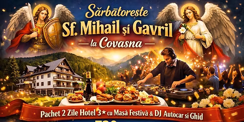 S\u0103rb\u0103tore\u0219te Sf. Mihail \u0219i Gavril la Covasna Pachet 2 Zile Hotel 3\u2605 cu Mas\u0103 Festiv\u0103 & DJ