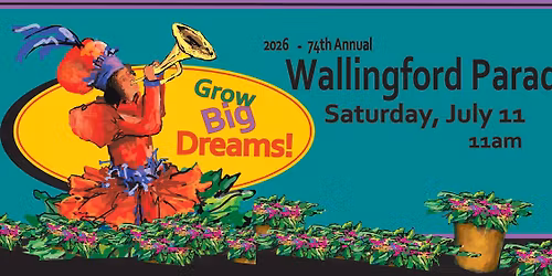 2026 Wallingford Parade - Grow Big Dreams!