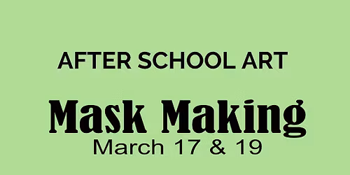 After School Art - Making Masks