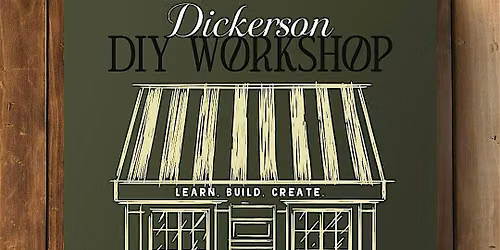 DICKERSON DIY WORKSHOP