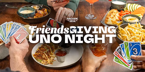 Austin, TX Congress - Friendsgiving UNO Night @ Punch Bowl Social