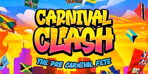 CARNIVAL CLASH - THE PRE CARNIVAL FETE TICKETS OUT ON EVENTBRITE - Link in description