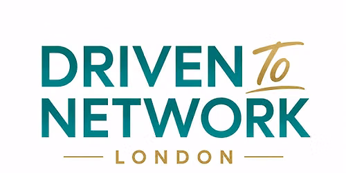 Driven To Network - London 29th July 2026 (Initial Launch)