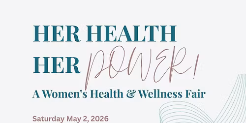 Her Health, Her Power:  A Women's Health & Wellness Fair