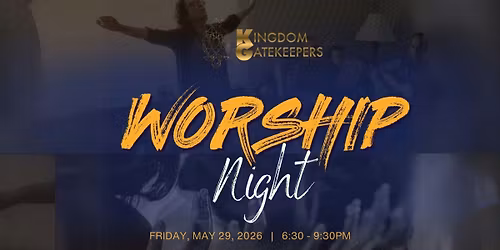 Kingdom Gatekeepers Worship & Fellowship Night -  5\/29\/26